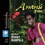 Anansi Time with Bobby Norfolk, Bobby Norfolk