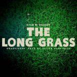 The Long Grass, Ryan W. Bradley