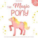 Magic Pony, The: Bedtime Stories for Kids Sleep Meditation Stories for Children to Achieve Beautiful Nights Dreams., Anna Rachels