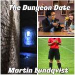 The Dungeon Date., Martin Lundqvist