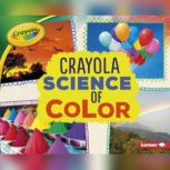 Crayola ® Science of Color, Mari Schuh