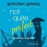 Not Quite Perfect, Gretchen Galway