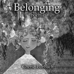 Belonging Poems, Cherie Burbach