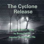 The Cyclone Release a novel, Bruce Overby