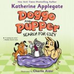 Doggo and Pupper Search for Cozy, Katherine Applegate