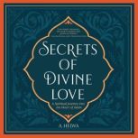 Secrets of Divine Love Journal Insightful Reflections that Inspire Hope and Revive Faith