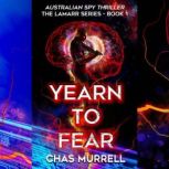 Yearn to Fear Australian Spy Thriller, Chas Murrell