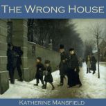 The Wrong House, Katherine Mansfield