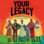 Your Legacy A Bold Reclaiming of Our Enslaved History, Schele Williams