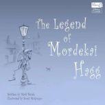 The Legend of Mordekai Hagg, Mark Boyde