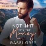Not in it for the Money A Mission City gay romance short story, Gabbi Grey