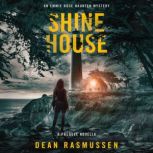 Shine House An Emmie Rose Haunted Mystery Book 0: A Prequel Novella, Dean Rasmussen