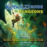 Kobold Guide to Dungeons, Keith Ammann
