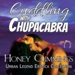 Cuddling with Chupacabra, Honey Cummings