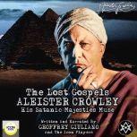 Aleister Crowley The Lost Gospels, Geoffrey Giuliano And The Icon Players