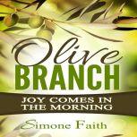 Olive Branch Joy Comes In the Morning, Simone Faith