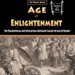 Age of Enlightenment The Philosophical and Intellectual Movement Called the Age of Reason