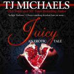 Juicy, T.J. Michaels