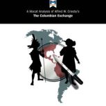 A Macat Analysis of Alfred W. Crosby's The Columbian Exchange: Biological and Cultural Consequences of 1492