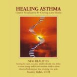 Healing Asthma, Stanley Walsh