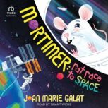 Mortimer Rat Race to Space, Joan Marie Galat