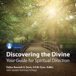 Discovering the Divine Your Guide for Spiritual Direction, Kenneth G. Davis