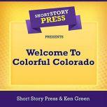 Short Story Press Presents Welcome To Colorful Colorado, Short Story Press