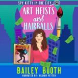 Art Heists and Hairballs, Bailey Booth