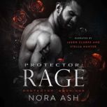 Protector: Rage A Dark Omegaverse Romance, Nora Ash
