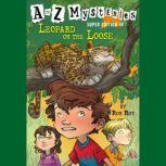 A to Z Mysteries Super Edition #14: Leopard on the Loose, Ron Roy