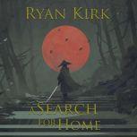 A Search for Home, Ryan Kirk