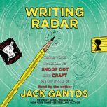 Writing Radar Using Your Journal to Snoop Out and Craft Great Stories, Jack Gantos