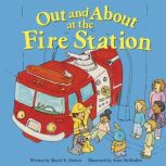 Out and About at the Fire Station, Muriel Dubois