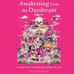 Awakening from the Daydream Reimagining the Buddha's Wheel of Life, David Nichtern