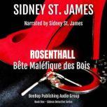 Rosenthall Bete Malefique des Bois, Sidney St. James
