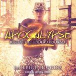 Apocalypse Z Book 6, Baileigh Higgins