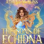The Sons Of Echidna, Athena M. Bliss