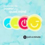 Just A Minute Experience the Power of a quiet mind, Brahma Kumaris