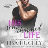 His Semi-Charmed Life An LMWW, Reversal of Fortune Romance, Lisa Hughey