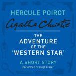 The Adventure of the 'Western Star' A Hercule Poirot Short Story, Agatha Christie