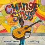 Change Sings A Children's Anthem, Amanda Gorman