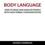 Body Language How to read and analyze people with non verbal communication
