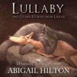 Lullaby and Other Stories from Lidian, Abigail Hilton