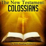 The New Testament: Colossians, Multiple Authors