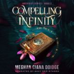 Compelling Infinity (Archivist 2), Meghan Ciana Doidge
