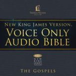 Voice Only Audio Bible - New King James Version, NKJV (Narrated by Bob Souer): The Gospels, Thomas Nelson