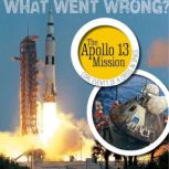 The Apollo 13 Mission Core Events of a Crisis in Space, Kassandra Radomski
