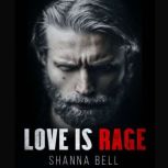 Love is Rage a second chance mafia romance, Shanna Bell