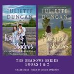 Lingering Shadows & Facing the Shadows A Christian Romance, Juliette Duncan
