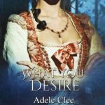 What You Desire, Adele Clee